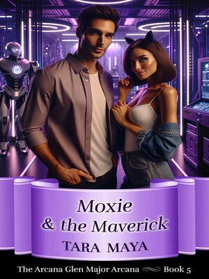 cover image of Moxie & the Maverick: Arcana Glen Major Arcana Series, #5